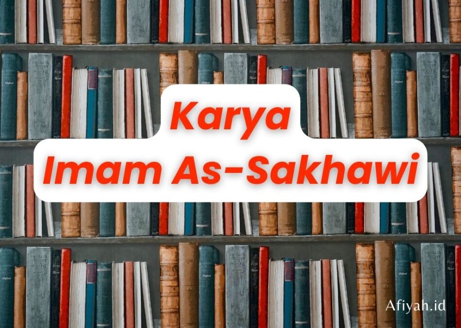 Karya Imam As Sakhawi Bidang Hadits dan Bidang Sejarah