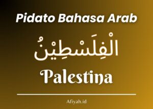 Pidato Bahasa Arab Tentang Palestina dan Artinya Lengkap Terjemahan dan Harokatnya