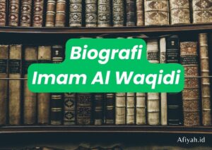 Biografi Al-Waqidi Ulama Ahli Sejarah Islam Abad Ke-2 H